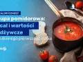 Zupa pomidorowa ile kalorii – jak uniknąć niezdrowych wyborów?