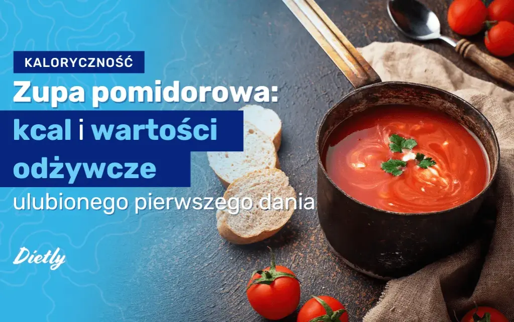 Zupa pomidorowa ile kalorii – jak uniknąć niezdrowych wyborów?