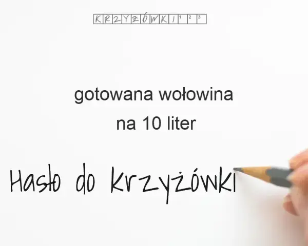 Gotowana wołowina jako danie krzyżówka - poznaj odpowiedź na zagadkę